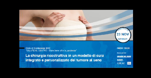 WEBINAR La chirurgia ricostruttiva in un modello di cura integrato e personalizzato del tumore del seno